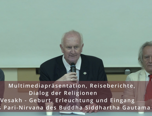 „Vesakh – Geburt, Erleuchtung und Eingang ins Pari-Nirvana des Buddha Siddhartha Gautama“